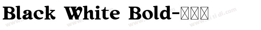 Black White Bold字体转换